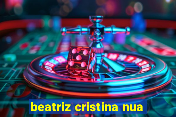 beatriz cristina nua